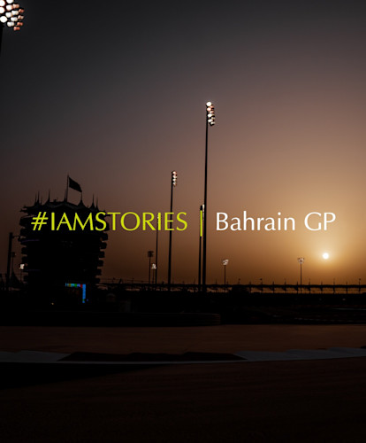 #IAMSTORIES Bahrain GP